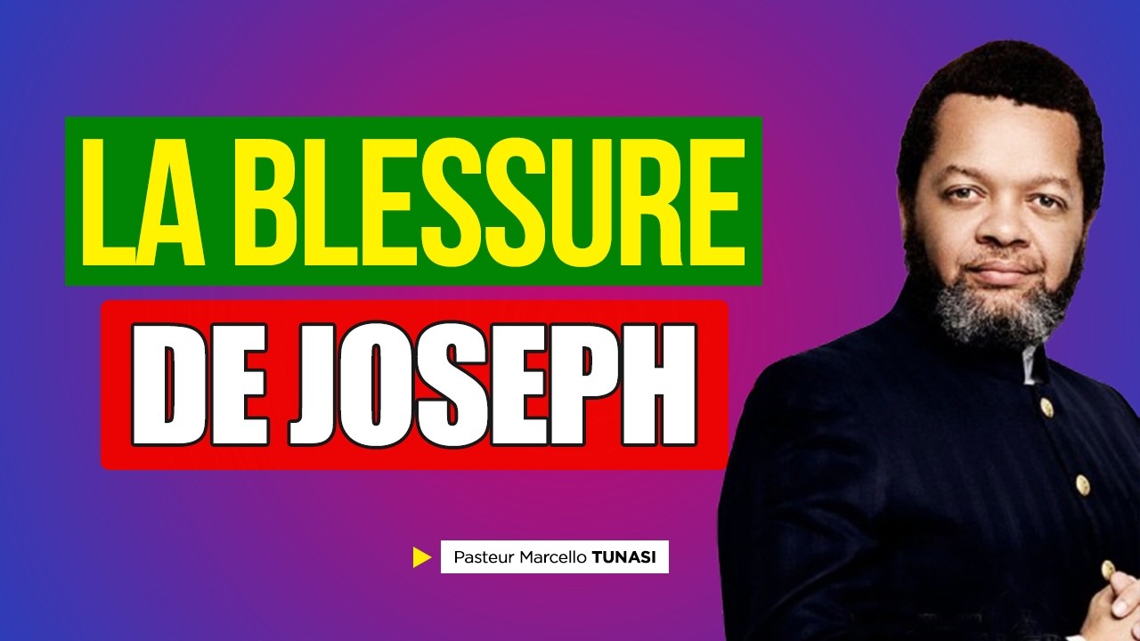 LA BLESSURE DE JOSEPH | PASTEUR MARCELLO TUNASI