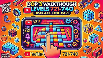 Dop 3 Displace one part level 721 to 740 step -by-step walkthrough #dop3 #videogame #gameplay #level