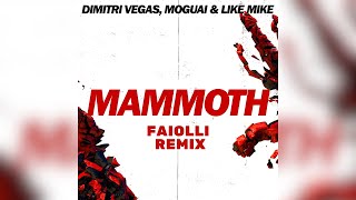 Dimitri Vegas & MOGUAI - Mammoth (Faiolli Remix)