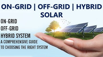 What is ON GRID, OFF GRID, & HYBRID SOLAR SYSTEM | Easy to Understand