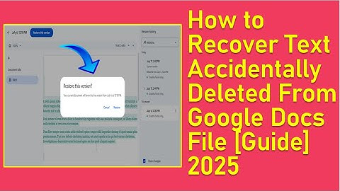 How to Recover Text Accidentally Deleted From Google Docs File [Guide] 2025