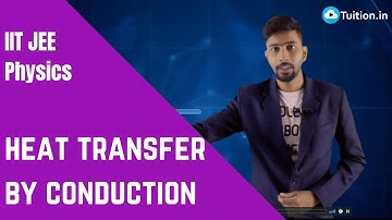 Heat transfer by conduction | IIT JEE Physics