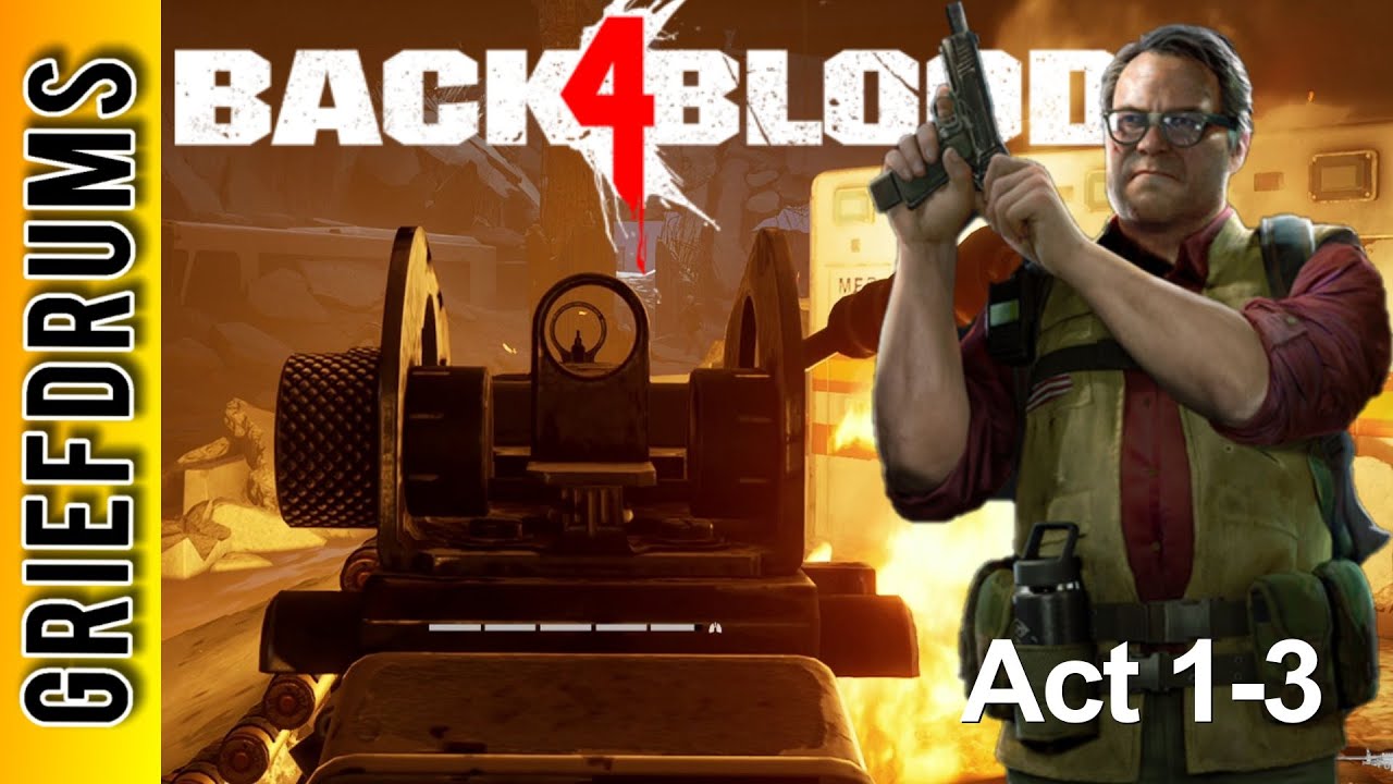 The Pain Train | Back 4 Blood 1-3