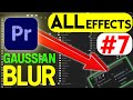 Gaussian blureasy blur effect tutorialallevery effect in adobe premiere pro 2023 explained ep7