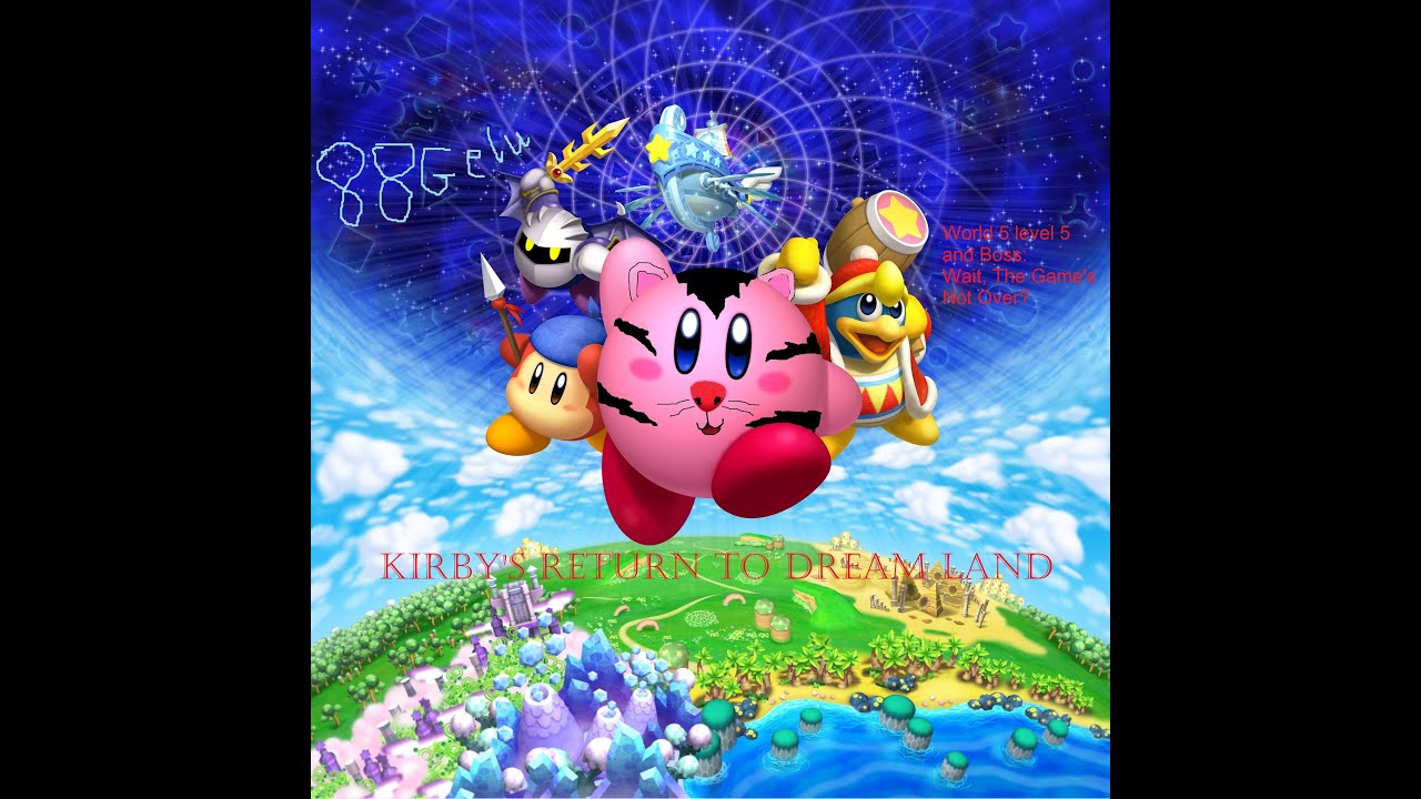 Kirby's Return to Dream Land world 5 level 5 and boss: Wait, The Game's Not Over?