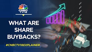 Know Everything About Share Buybacks In 6 Minutes | CNBC TV 18 Explained