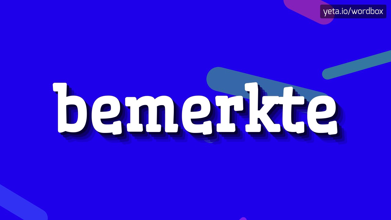 BEMERKTE HOW TO PRONOUNCE IT!? YouTube