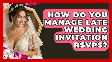 How Do You Manage Late Wedding Invitation RSVPs? - Wedding Trends Now