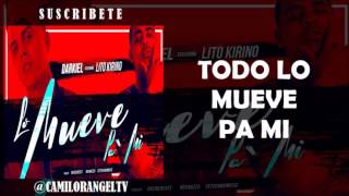 LO MUEVE PA MI (LETRA) - DARKIEL FT LITO KIRINO