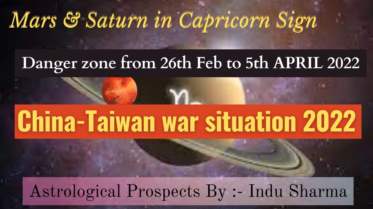 Impacts of Mars / Saturn in conjunction,Danger zone time in World from Feb -April 2022.China/Taiwan