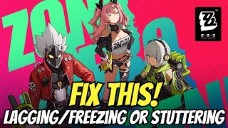 Fix Lagging Freezing or Stuttering Issue On PC in Zenless Zone Zero