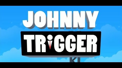 Johnny Trigger | Level 1-5 | Satisfying gameplay
