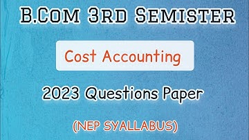 B.Com 3rd Semister Cost Accounting 2023 Questions Paper #questionpaper2023