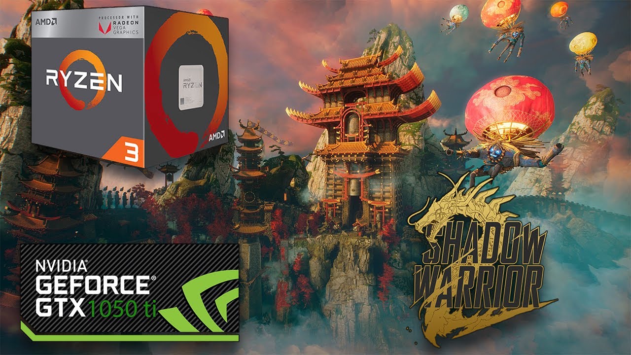 Shadow Warrior 3  : ON GTX 1050 Ti + Ryzen 3 3100
