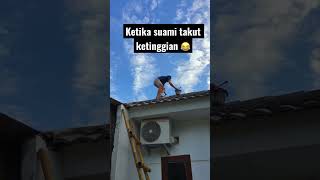 Suami takut ketinggian😂