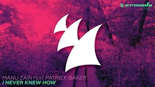Manu Zain Feat. Patrick Baker - I Never Knew How