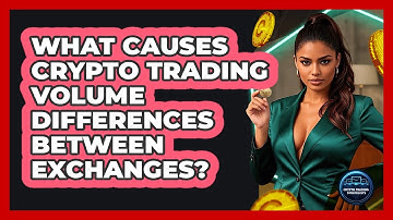 What Causes Crypto Trading Volume Differences Between Exchanges? - Crypto Trading Strategists