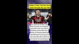 MODRIC’S FINAL CHAPTER COULD HAUNT ENGLAND ONE LAST TIME