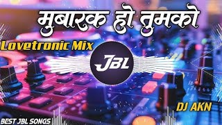 Mubarak Ho Tumko Ye Sadi Tumhari | Old Love Remix | Faadu Electro Tahalka Vibration | Dj Song