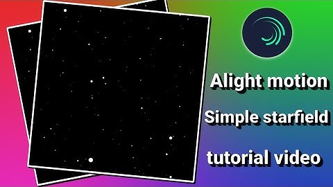 Simple ⭐ starfield Alight motion tutorial