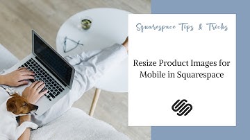 Resize Product Images for Mobile in Squarespace