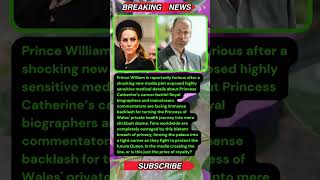 Prince William FURIOUS Over Kate Middleton Privacy Breach! 😡 #royalfamily #princewilliam