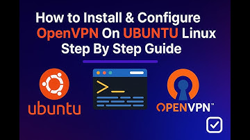 Install & Configure Free OpenVPN on Ubuntu Linux (Step by Step Guide 2025)