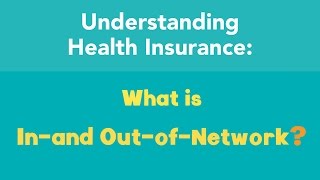 Understanding The Difference Between In-Network and Out-Of-Network Provider  Coverage