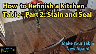 How to Refinish a Dining Room Table | Part 2: Stain & Seal