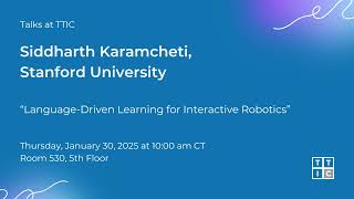 Language-Driven Learning for Interactive Robotics - Siddharth Karamcheti