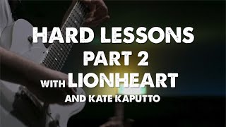 Hard Lessons with LIONHEART Part 2