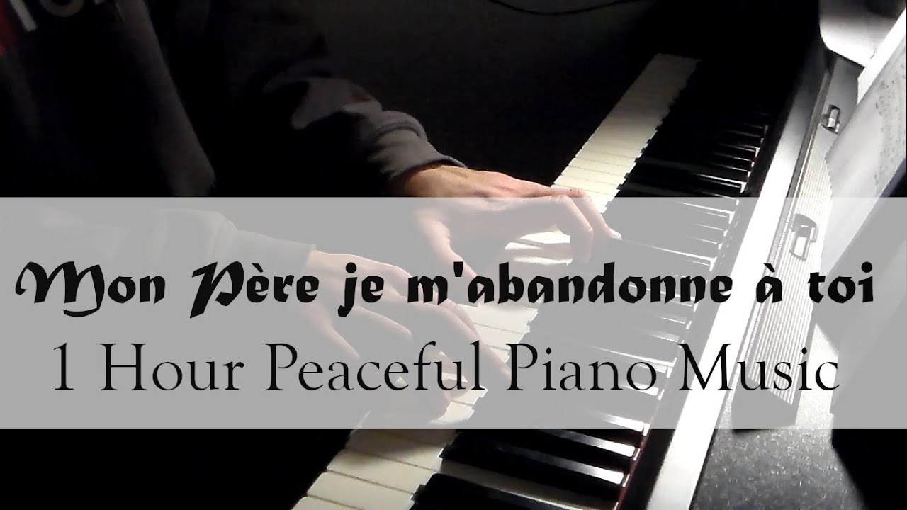 Mon Père je m'abandonne à toi - Communauté de l' Emmanuel - Peaceful
