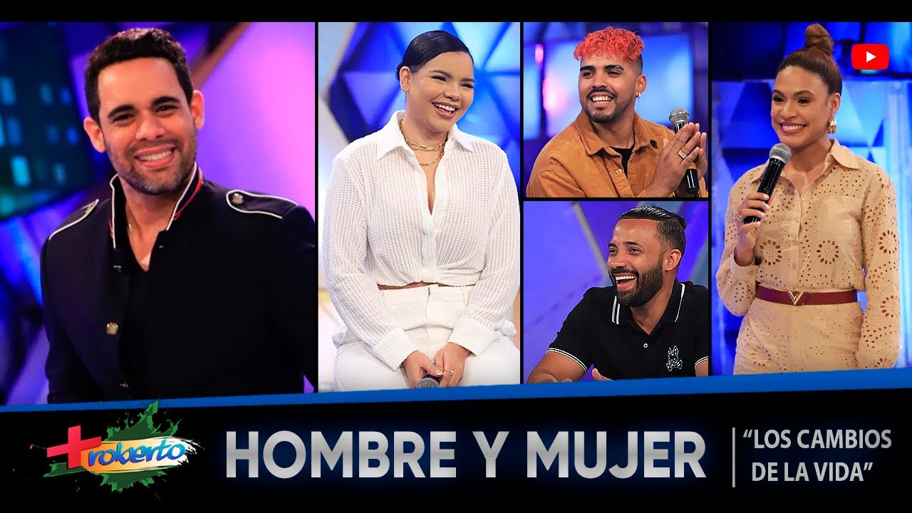 Hombre y Mujer "Los cambio de la vida" MAS ROBERTO - YouTube