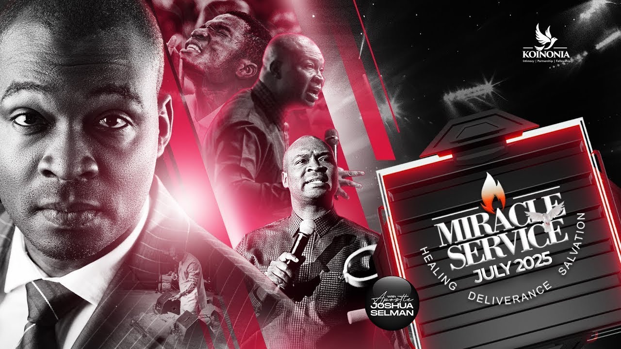 JULY 2025 MIRACLE SERVICE with Apostle Joshua Selman