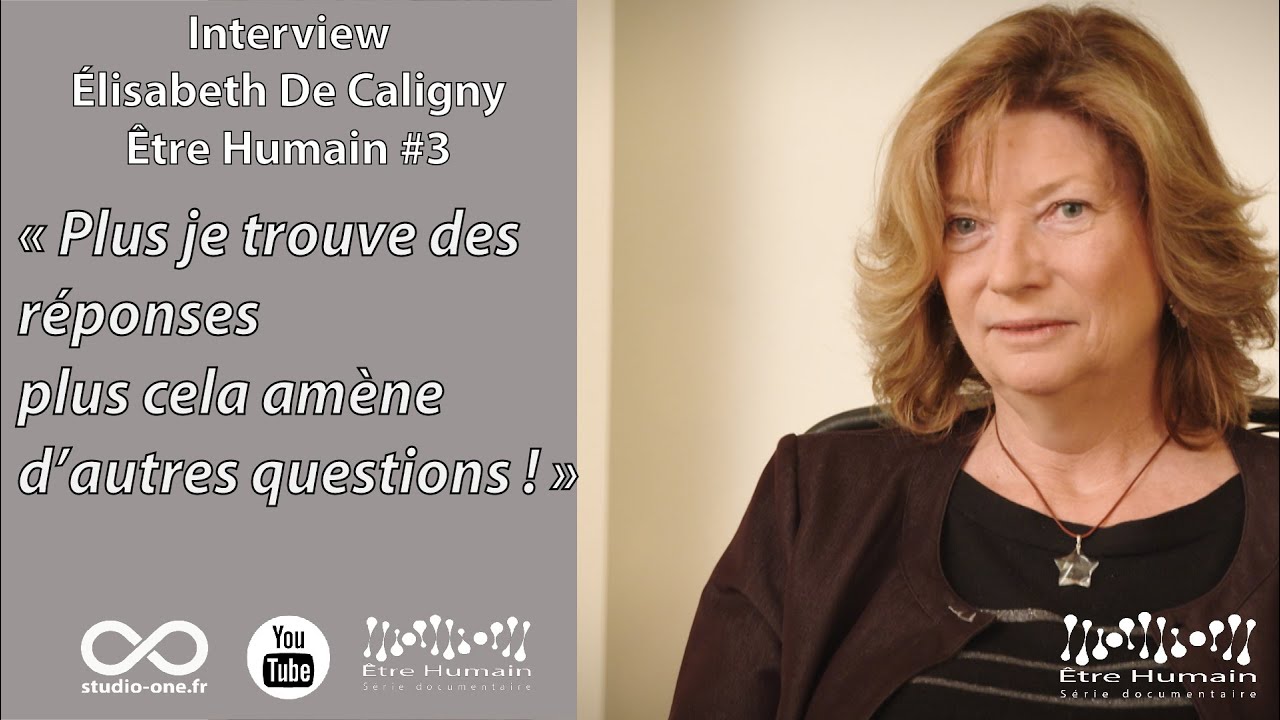 Interview d'Elisabeth De Caligny : Être Humain #3