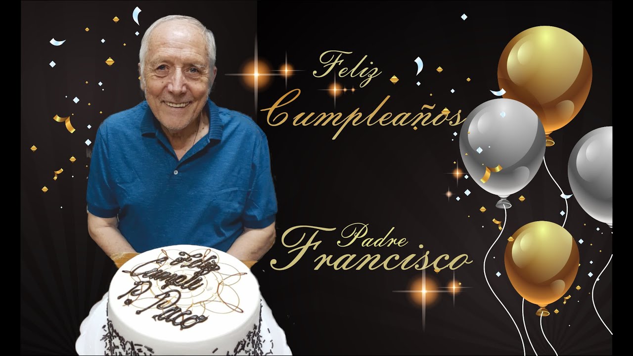 Felizcumpleaos Para Ti Francisco Entrelaluna Felizcumpleaos Para Ti Francisco Entrelaluna