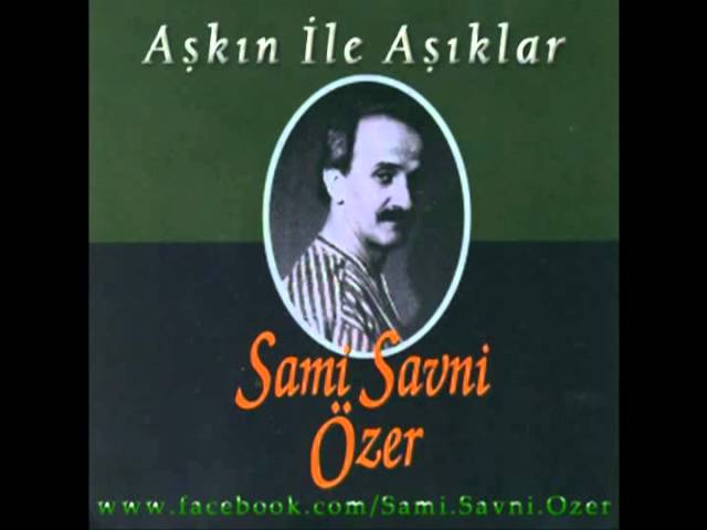 Sleduj Sami Savni Özer - Aşkın İle Aşıklar na YouTube