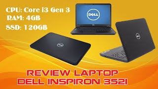 Review Laptop DELL Inspiron 3521 cũ giá rẻ [Vi tính TRỊNH HOÀNG ĐA - HDIT]