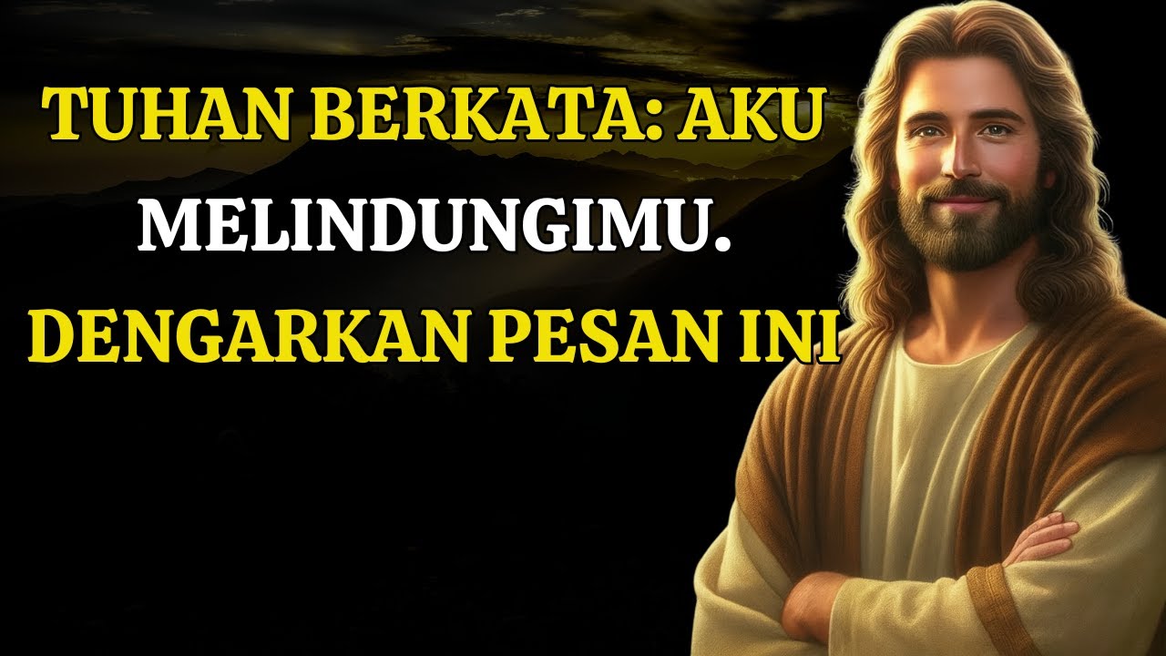 Tuhan Berkata: “Aku Melindungimu, Tenanglah… Kamu Aman di Tangan-Ku” | Pesan Tuhan Hari Ini