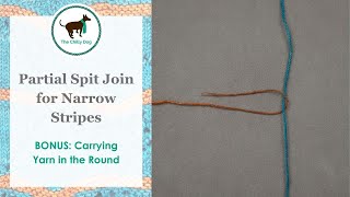 Partial Spit Join For Narrow Stripes Bonus Carrying Yarn In The Round