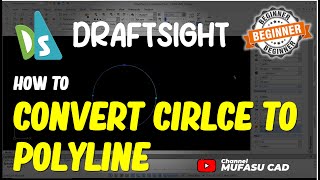 Draftsight How To Convert Circle To Polyline