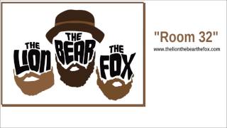 The Lion The Bear The Fox - Room 32 - With Lyrics