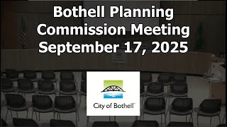 City of Bothell Planning Commission Meeting - Sept 17th, 2025