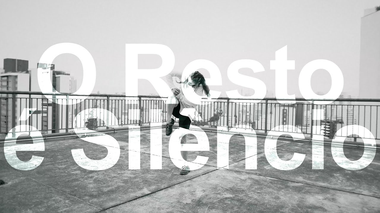 O Resto é Silencio  - Video Dança