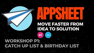 WS Part 1 CRM App Catch Up List & Birthday List with AppSheet in 5 min Sample App