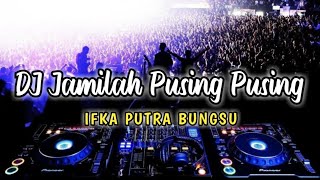 DJ JAMILAH PUSING PUSING GOYANG ENGKOL | REMIX FULLBASS 2022 (IPB Remix)