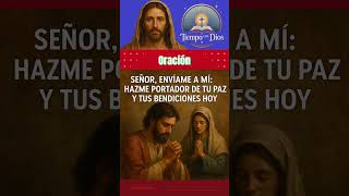 Señor, envíame a mí: hazme portador de tu paz y tus bendiciones hoy