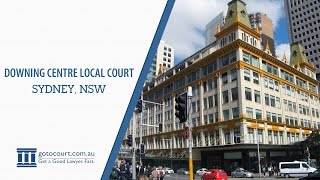 Downing Centre Local Court | Go To Court Lawyers | Sydney, NSW