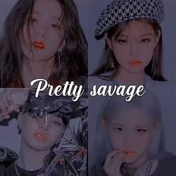 BLACKPINK ' Pretty Savage '