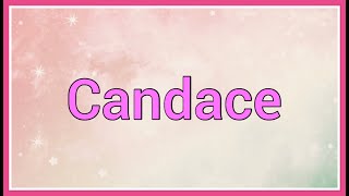 Candace | Name Origin Meaning Variations